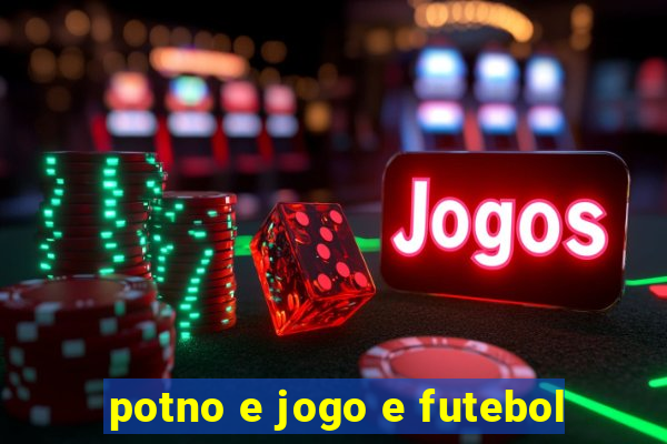 potno e jogo e futebol